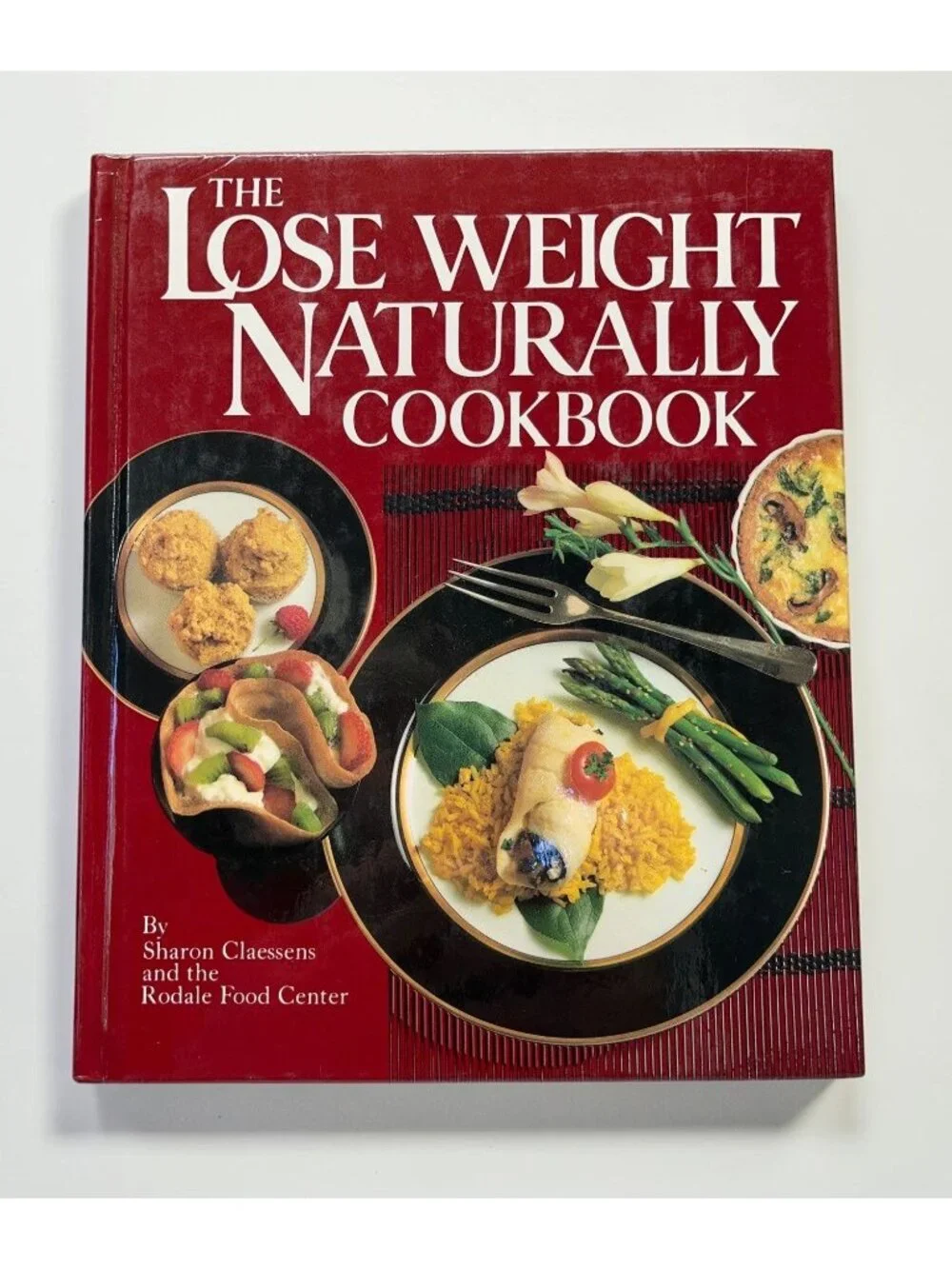 The Lose Weight Naturally Cookbook By Sharon Claessens HC 1985 Healthy Recipes